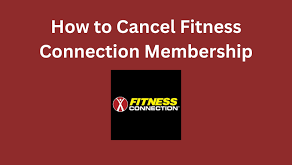 how to cancel fitness connection membership