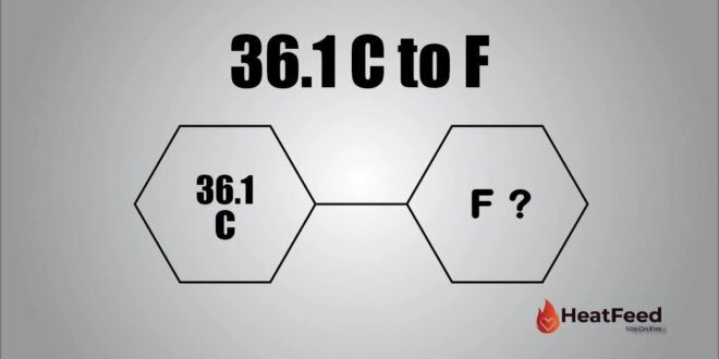 Everything about 36.1celsius to fahrenheit