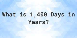 1400 days to years