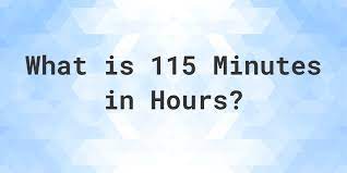 how long is 115 minutes